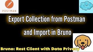 How to Export Collection from Postman and Import in Bruno | Bruno Rest Client
