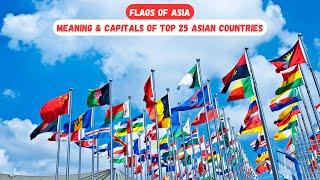 Flags of Asia: Meaning & Capitals of Top 25 Asian Countries #EducationalVideo #TopKidsZone