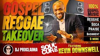 GOSPEL REGGAE | Kevin Downswell | Gospel Reggae Takeover | DJ Proclaima