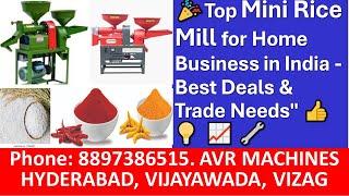 Top Mini Rice Mill For Home Business in India - Best Deals & Trade Needs"