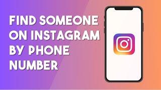 How To Find Someone On Instagram By Phone Number - Find Contact (2023)