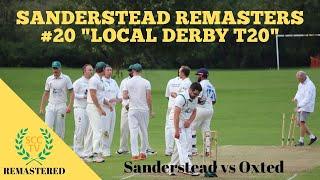 “Local Derby T20” SANDERSTEAD REMASTERS #20: Sanderstead vs Oxted