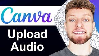 How To Upload Audio To Canva (Step By Step)