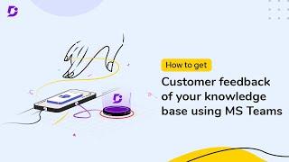How to get customer feedback of your knowledge base using MS Teams