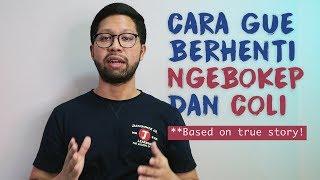 PENGALAMAN GUE BEBAS DARI BOKEP DAN COLI!