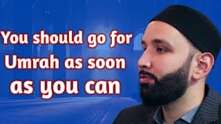You should go for Umrah as soon as you can-Dr.Omar Suleiman