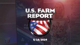 05/18/24 U.S. Farm Report