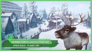 Reindeer Habitat ️ | Arctic Pack | Pixel Zoo | Planet Zoo | Let's build | Speed Build #8