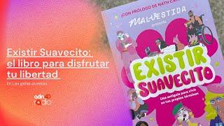 Existir Suavecito: el libro para disfrutar tu libertad | Las Gafas Puestas #adn40radio