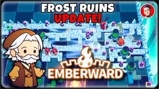 NEW UPDATE! Frost Ruins | Emberward