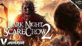 Unleash the fear that haunts the fields | Dark Night Of The Scarecrow 2 | Full Horror Movie