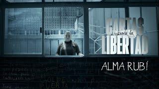 Cartas para la Libertad | Alma Rubí