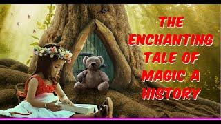 The Enchanting Tale of Magic: A History