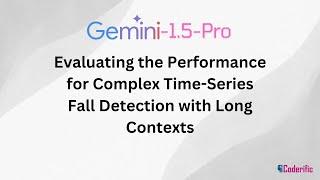 Evaluating Gemini 1.5: Tackling Complex Time-Series Fall Detection with Long Contexts