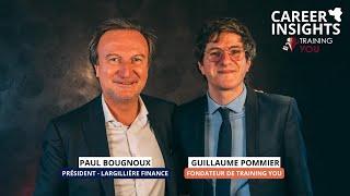 De l’audit à la création de la boutique M&A Largillière Finance (Paul Bougnoux)