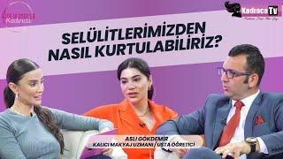 SELÜLİTLERİMDEN NASIL KURTULABİLİRİM? Kalıcı Makyaj Uzmanı Aslıhan Gökdemir | Özge Ulusoy'la Kadınca