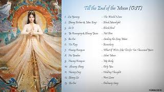 [Hanzi/Pinyin/English/Indo]  Till the End of the Moon OST [ALL]