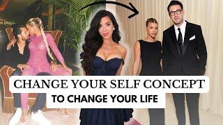 Change Your Self Concept to Improve Your Life & Become High Value