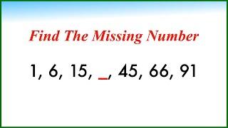 Find The Missing Number In The Series - 1, 6, 15, _ , 45, 66, 91 ? | Maths Puzzle | Series Puzzle