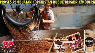 TERNYATA BEGINI PROSES PEMBUATAN KOPI INSTAN YANG ENAK DI PABRIK MODERN