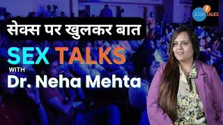 सेक्स खुल कर बात Doctor Neha Mehta के साथ  | Josh Talks