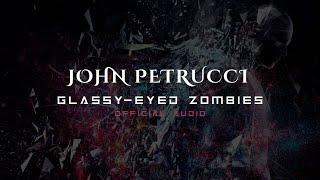 John Petrucci - Glassy-Eyed Zombies (Official Audio)