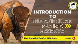 Introduction to the American Prairie Reserve - North Carolina Wildlife Federation