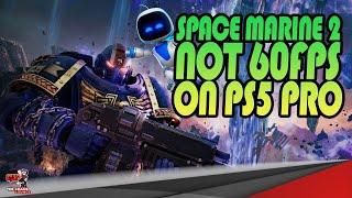 Space Marine 2 will NOT Run 60fps on PS5 Pro! Xbox Series X DOES Run 60fps!