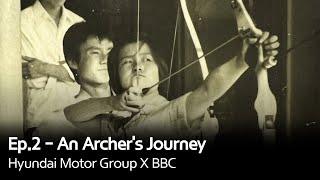 An Archer's Journey: From wood to gold | Hyundai Motor Group X BBC