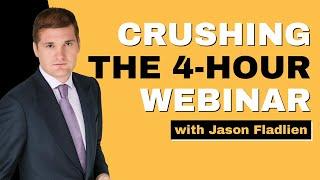 Jason Fladlien // Crushing the 4 Hour Webinar