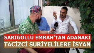 Sarıgöllü Emrah Suriyelilere Açtı Ağzını Yumdu Gözünü