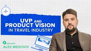 Unique Value Proposition and Product Vision in Travel Industry