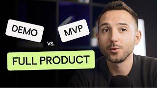 Demo, Prototype, MVP, Full Product: What're the Differences and What to Expect?