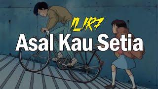 ILIR7 - Asal Kau Setia || lirik lagu