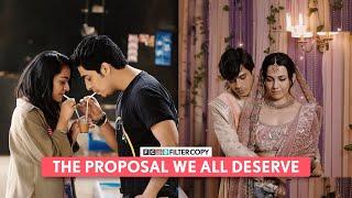 FilterCopy | The Proposal We All Deserve | Ft. Apoorva, Revathi, Ritvik, Esha, Tanya, Aditya