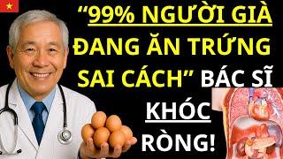 BÁC SĨ CẢNH BÁO: 90% NGƯỜI GIÀ ĂN TRỨNG SAI CÁCH, ĐANG HỦY HOẠI CHÍNH MÌNH! SỨC KHỎE NGƯỜI CAO TUỔI