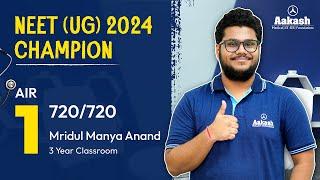 NEET (UG) 2024 Topper | Mridul Manya Anand - AIR 1 | I Started from Class 6th