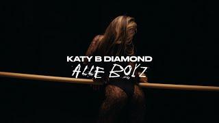 Katy B Diamond - Alle Boyz (Official Video)