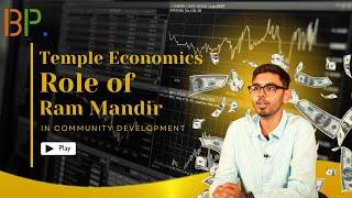 Temple Economics: Role of Ram Mandir in Community Development