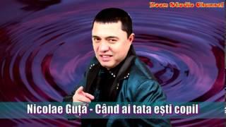 NICOLAE GUTA - CAND AI TATA ESTI COPIL, ZOOM STUDIO