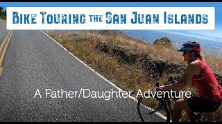 Touring the San Juan Islands - A Father-Daughter Adventure