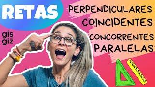 RETAS PARALELAS, CONCORRENTES, PERPENDICULARES E COINCIDENTES \Prof. Gis/