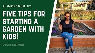 Homeschool Gardening Tips | Gardening With Kids | Starting A Garden Indoors