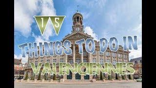 Top 15 Things To Do In Valenciennes, France