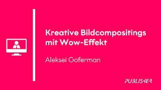 Webinar – Kreative Bildcompositings mit Wow-Effekt