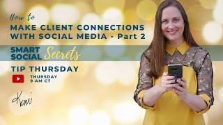 Making Client Connections with Social Media - Part 2