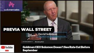 #WallStreet 07/08 #Directo + " El CEO de #GoldmanSachs no ve recortes de tipos antes de septiembre "