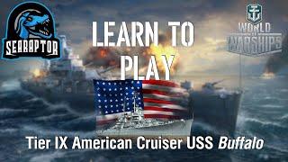 World of Warships - Learn to Play: Tier IX American Cruiser USS Buffalo