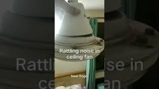 Noise in ceiling fan