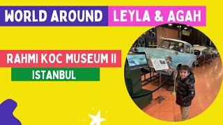 Rahmi Koc Museum - Istanbul / Welcome to Agah and Leyla's Worlds